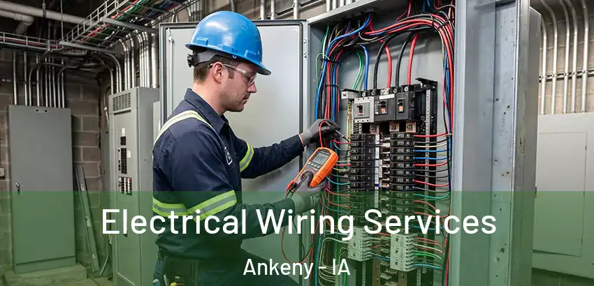 Electrical Wiring Services Ankeny - IA