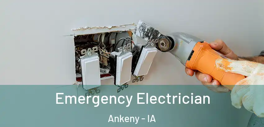 Emergency Electrician Ankeny - IA