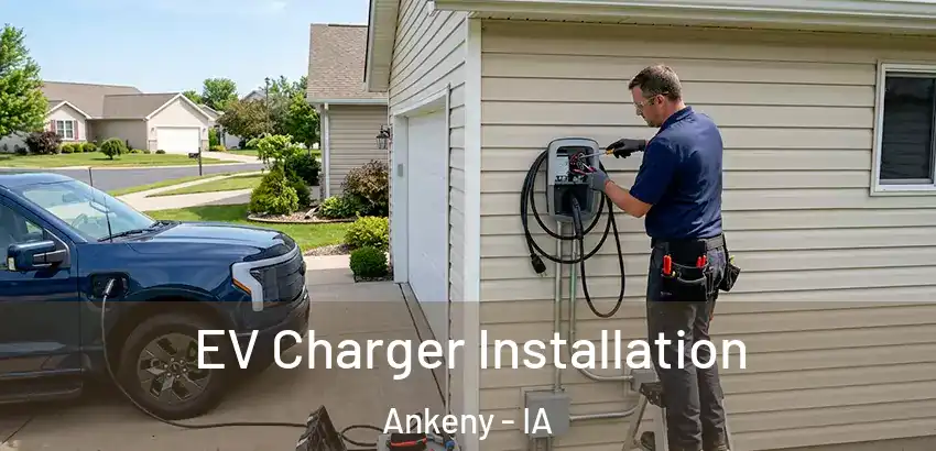 EV Charger Installation Ankeny - IA