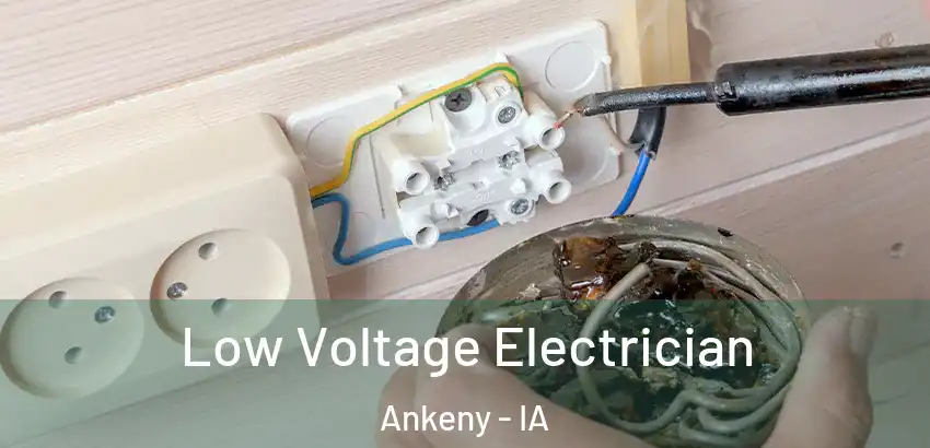 Low Voltage Electrician Ankeny - IA